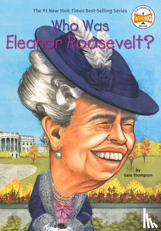 Thompson, Gare, Who HQ - Who Was Eleanor Roosevelt?