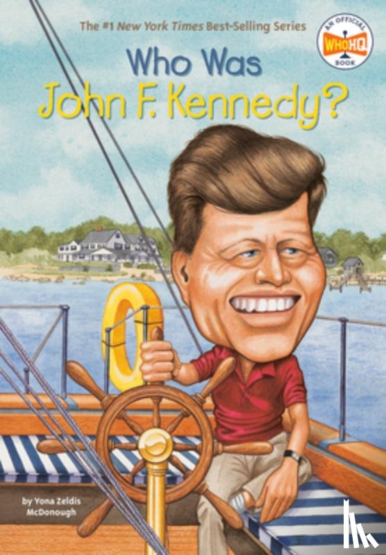 McDonough, Yona Zeldis, Who HQ - Who Was John F. Kennedy?