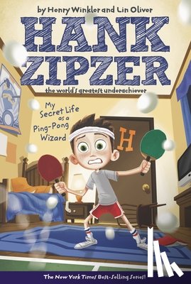 Winkler, Henry - My Secret Life as a Ping-Pong Wizard #9: Hank Zipzer the World's Greatest Underachiever