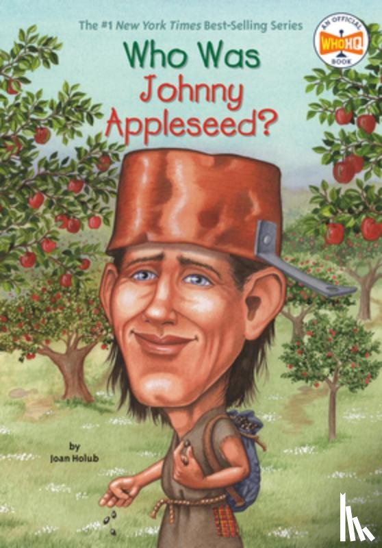Holub, Joan, Who HQ - Who Was Johnny Appleseed?