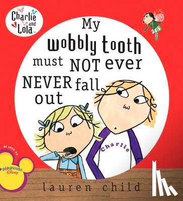 Lauren Child - My Wobbly Tooth Must Not Ever Never Fall Out