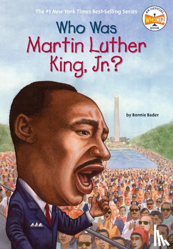 Bader, Bonnie, Who HQ - Who Was Martin Luther King, Jr.?