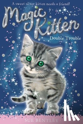 Bentley, Sue - Double Trouble: Magic Kitten # 4
