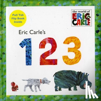 Carle, Eric - ERIC CARLES 123-LIFT FLAP