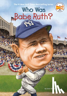Holub, Joan, Who HQ - Who Was Babe Ruth?