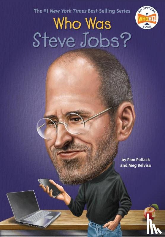 Pollack, Pam, Belviso, Meg, Who HQ - Who Was Steve Jobs?