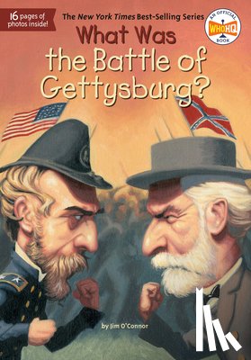 O'Connor, Jim - What Was the Battle of Gettysburg?