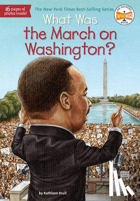 Krull, Kathleen, Who HQ - What Was the March on Washington?