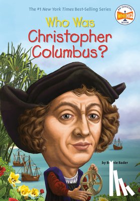Bader, Bonnie, Who HQ - Who Was Christopher Columbus?