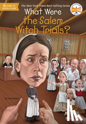 Holub, Joan, Who HQ - What Were the Salem Witch Trials?