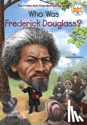 Prince, April Jones, Who HQ - Who Was Frederick Douglass?