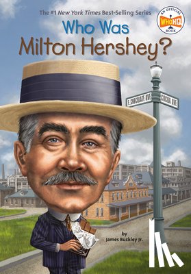 Buckley, James, Who HQ - Who Was Milton Hershey?