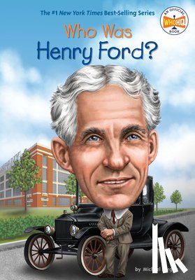 Burgan, Michael, Who HQ - Who Was Henry Ford?