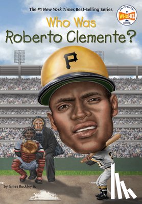 Buckley, James, Who HQ - Who Was Roberto Clemente?