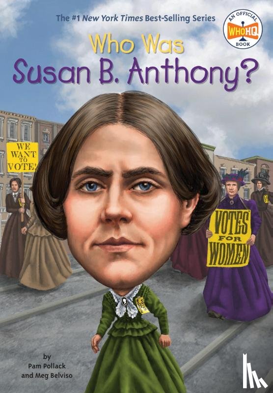 Pollack, Pam, Belviso, Meg, Who HQ - Who Was Susan B. Anthony?