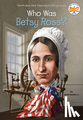 Buckley, James, Who HQ - Who Was Betsy Ross?