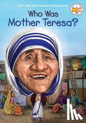 Gigliotti, Jim, Who HQ - Who Was Mother Teresa?