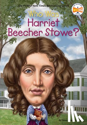 Rau, Dana Meachen, Who HQ - Who Was Harriet Beecher Stowe?