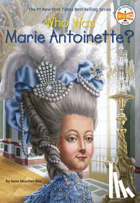 Dana Meachen Rau - Who Was Marie Antoinette?