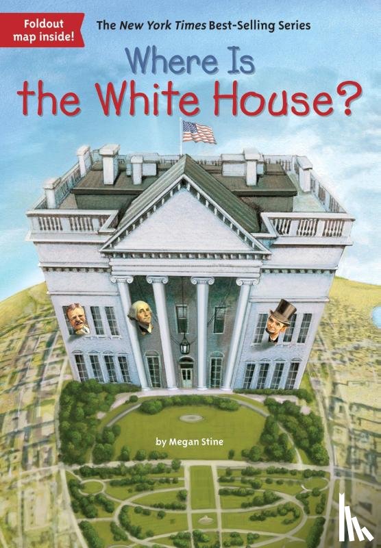 Stine, Megan, Who HQ - Where Is the White House?