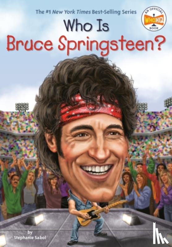 Sabol, Stephanie, Who HQ - Who Is Bruce Springsteen?