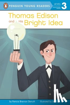 Demuth, Patricia Brennan - Thomas Edison and His Bright Idea
