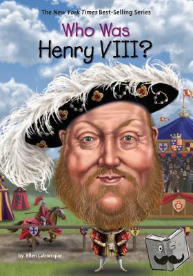 Labrecque, Ellen - Who Was Henry VIII?