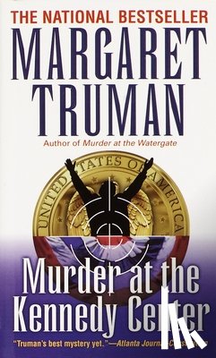 Truman, Margaret - MURDER AT THE KENNEDY CENTER