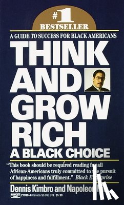 Kimbro, Dennis, Hill, Napoleon - Think and Grow Rich: A Black Choice