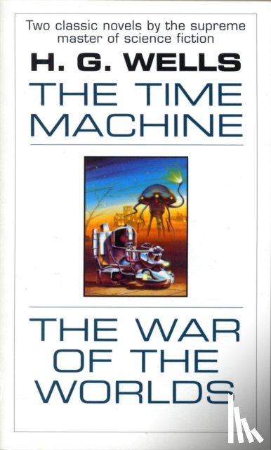 Wells, H. G. - The Time Machine and The War of the Worlds