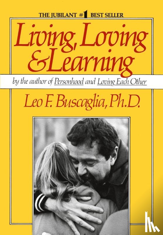 Buscaglia, Leo F. - Living Loving and Learning