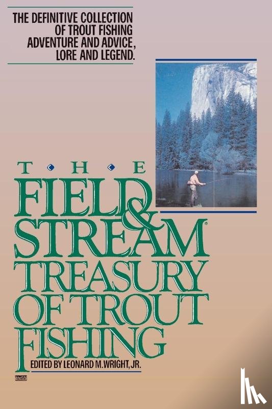 Wright, Leonard M. - The Field and Stream Treasury of Trout Fishing