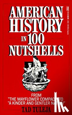 Tuleja, Tad - American History in 100 Nutshells