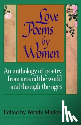 Mulford, Wendy - Love Poems by Women: An Anthology of Poetry from Around the World and Through the Ages