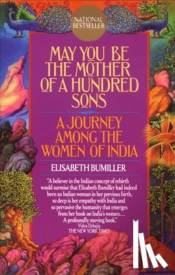 Bumiller, Elisabeth - May You Be the Mother of a Hundred Sons