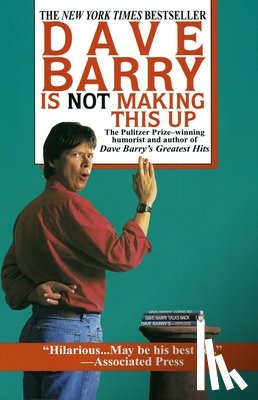 Barry, Dave - Dave Barry Is Not Making This Up