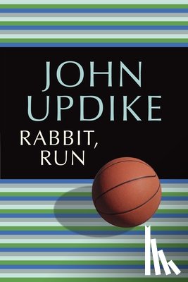 Updike, John - Updike, J: Rabbit, Run