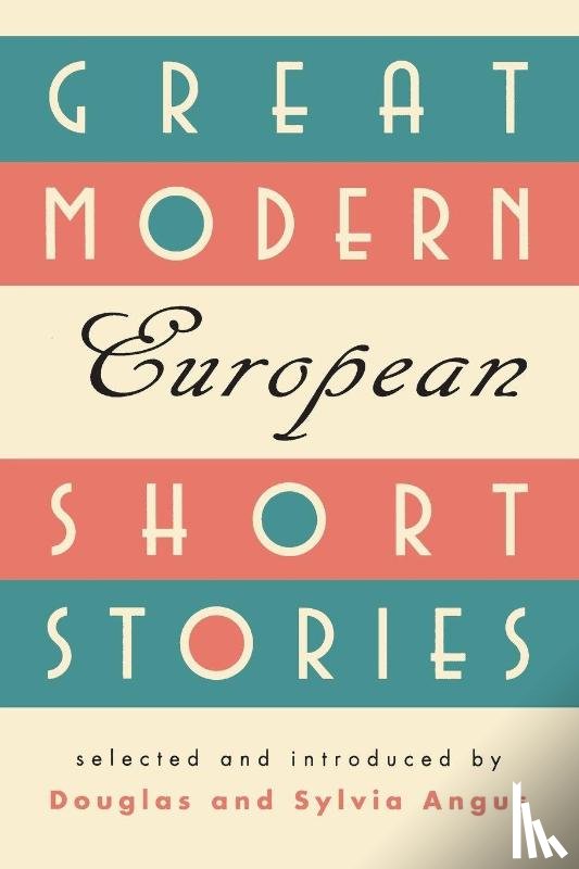 Angus, Sylvia, Angus, Douglas - Great Modern European Short Stories