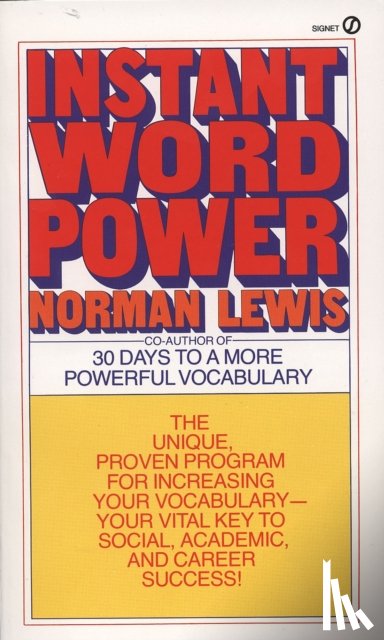 Lewis, Norman - Instant Word Power: The Unique, Proven Program for Increasing Your Vocabulary--Your Vital Key to Social, Academic, and Career Success