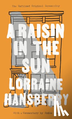 Hansberry, Lorraine, Lee, Spike - RAISIN IN THE SUN