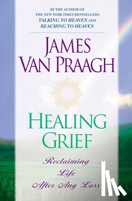 Praagh, James Van - Healing Grief