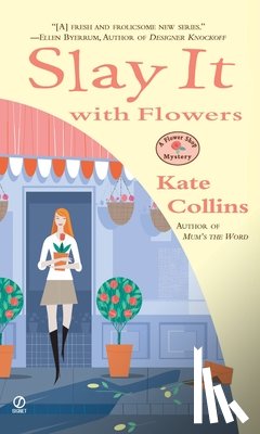 Collins, Kate - Slay it with Flowers: A Flower Shop Mystery
