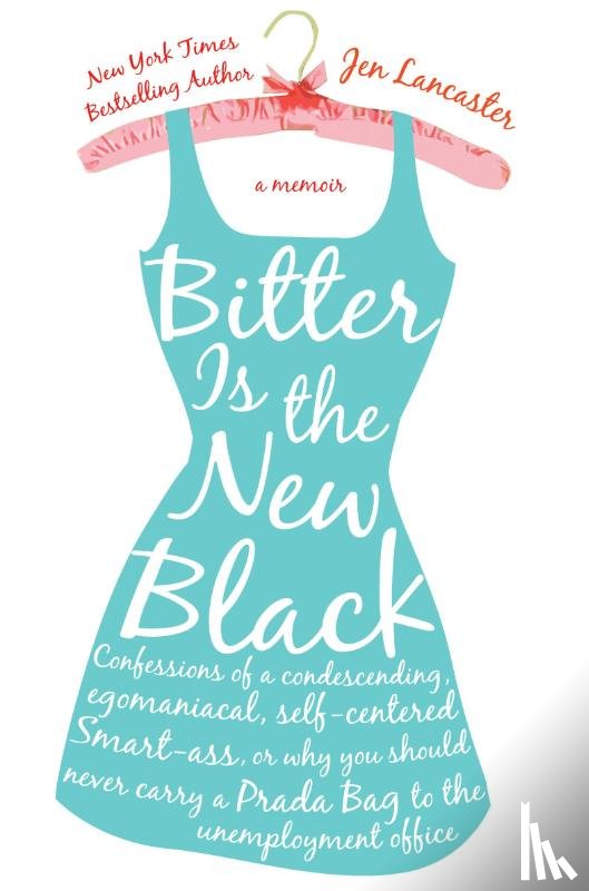 Lancaster, Jen - Bitter is the New Black