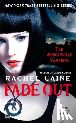Caine, Rachel - Fade Out: The Morganville Vampires