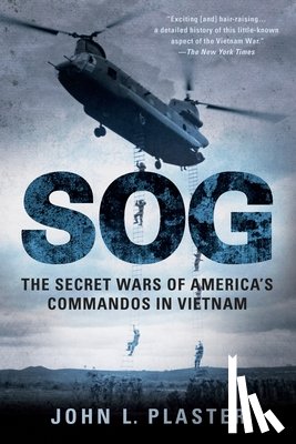 Plaster, John L. - SOG: The Secret Wars of America's Commandos in Vietnam