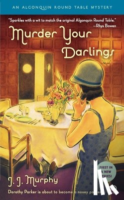Murphy, J. J. - Murder Your Darlings: Algonquin Round Table Mystery