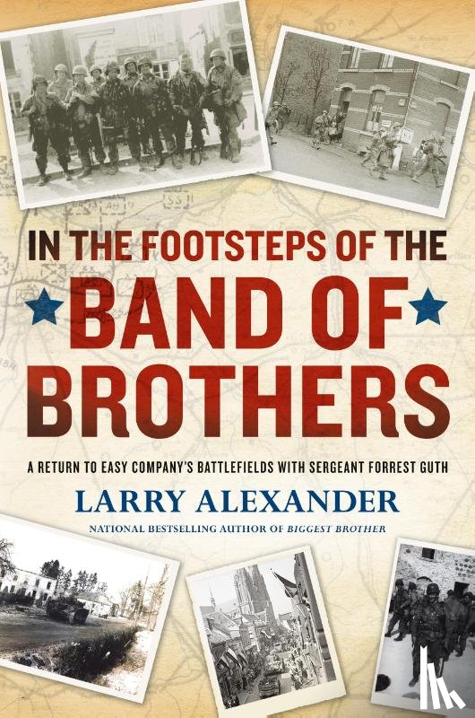 Alexander, Larry - In the Footsteps of the Band of Brothers