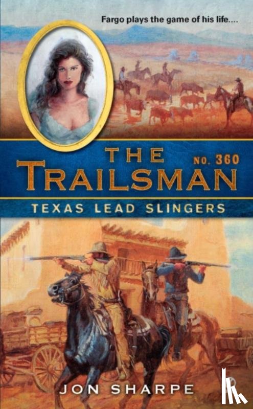 Sharpe, Jon - The Trailsman #360: The Trailsman #360: Texas Lead Slingers