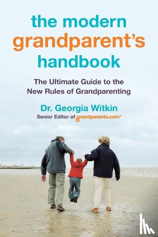 Witkin, Dr. Georgia - The Modern Grandparent's Handbook
