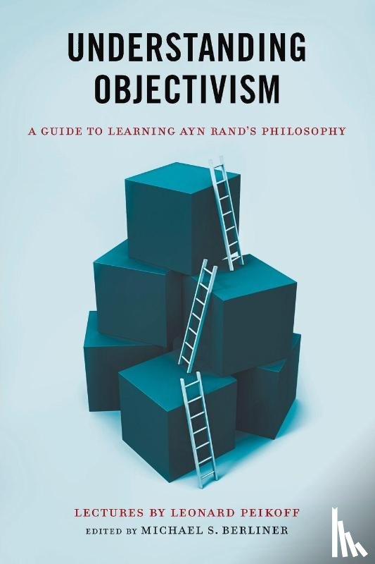 Peikoff, Leonard - Understanding Objectivism